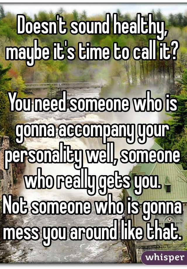 Doesn't sound healthy, maybe it's time to call it?

You need someone who is gonna accompany your personality well, someone who really gets you. 
Not someone who is gonna mess you around like that.