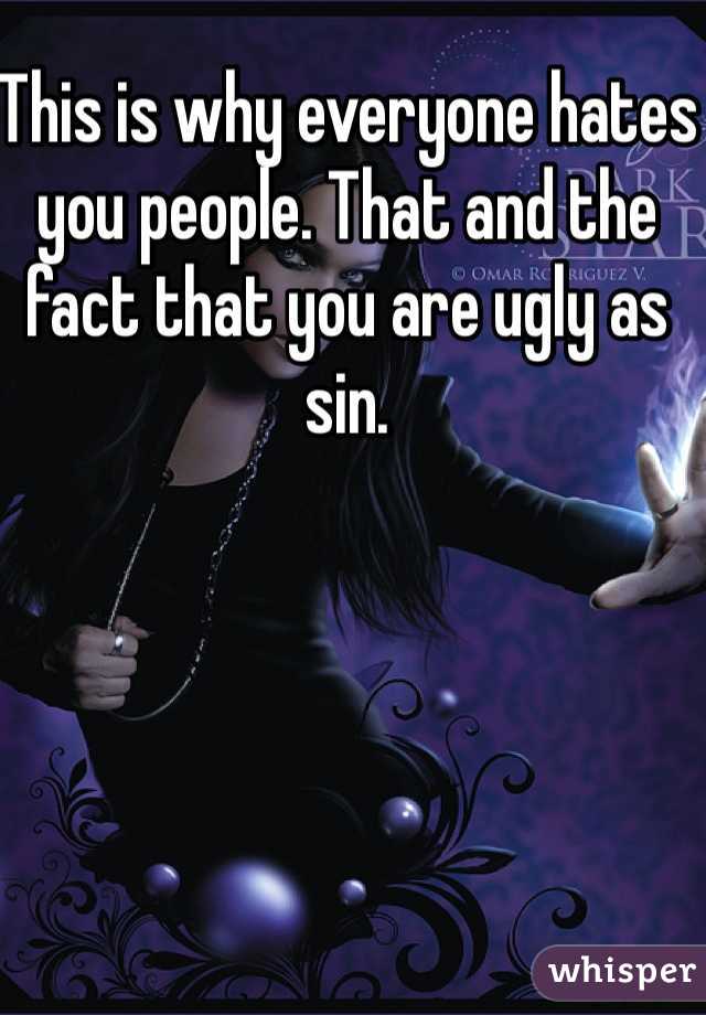 This is why everyone hates you people. That and the fact that you are ugly as sin.