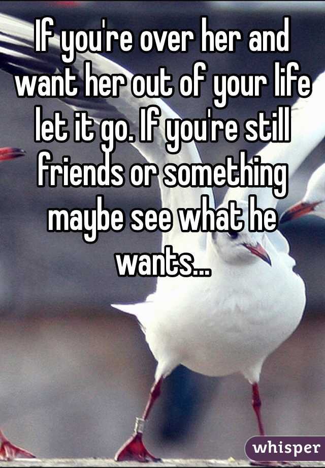 If you're over her and want her out of your life let it go. If you're still friends or something maybe see what he wants...