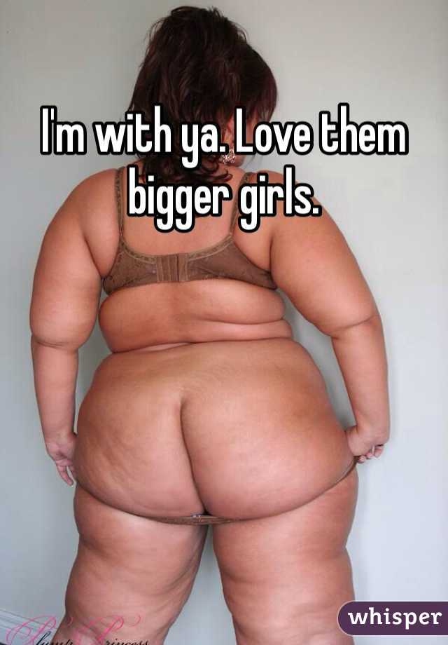 I'm with ya. Love them bigger girls. 