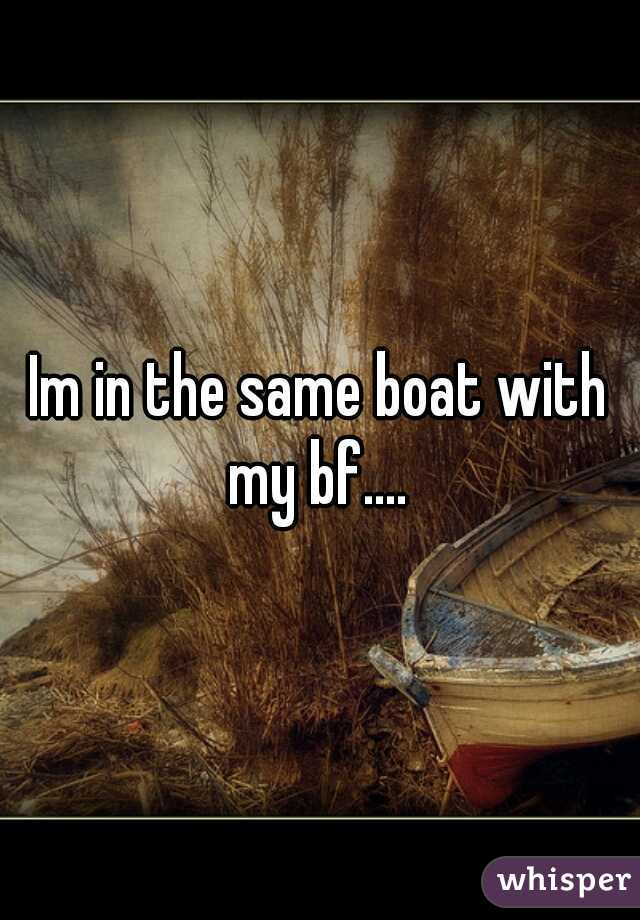 Im in the same boat with my bf.... 