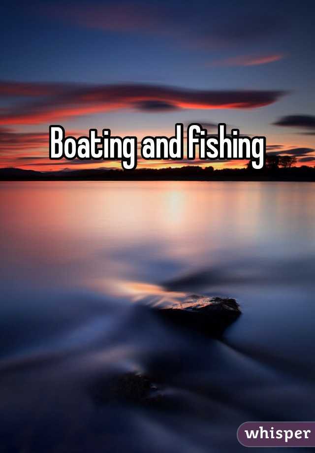 Boating and fishing 