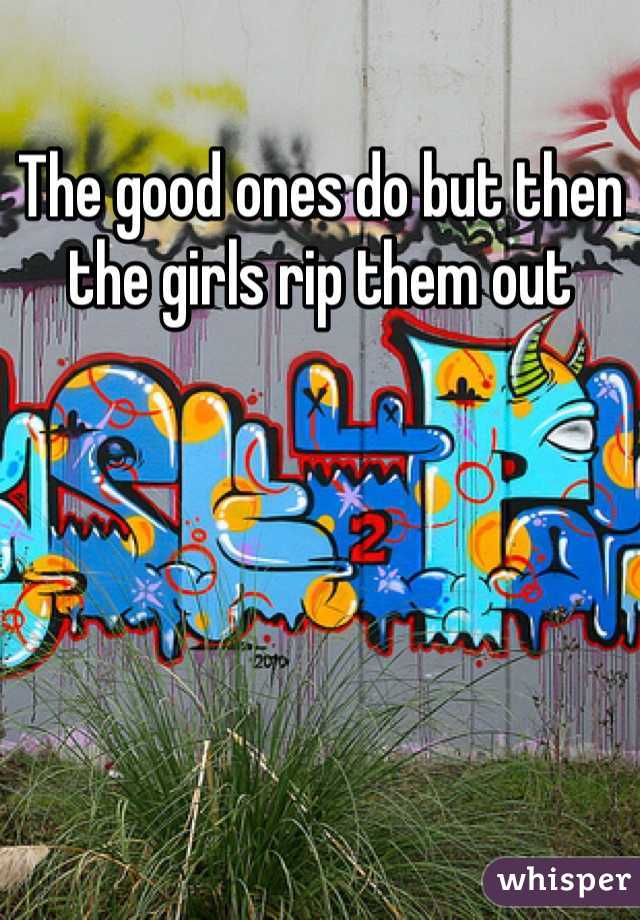 The good ones do but then the girls rip them out 