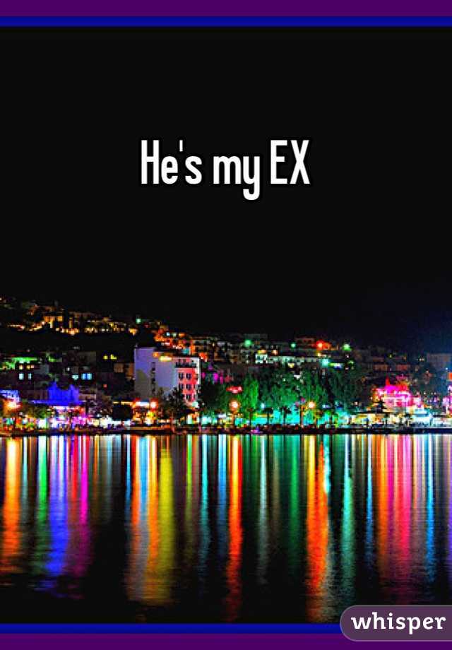 He's my EX