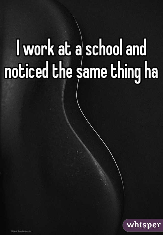 I work at a school and noticed the same thing ha