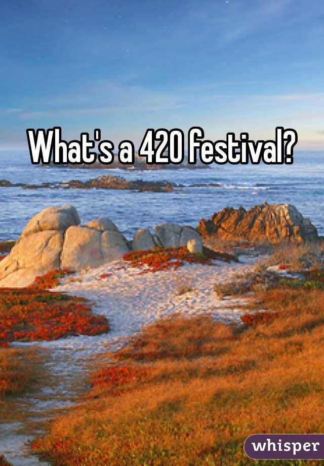 What's a 420 festival?