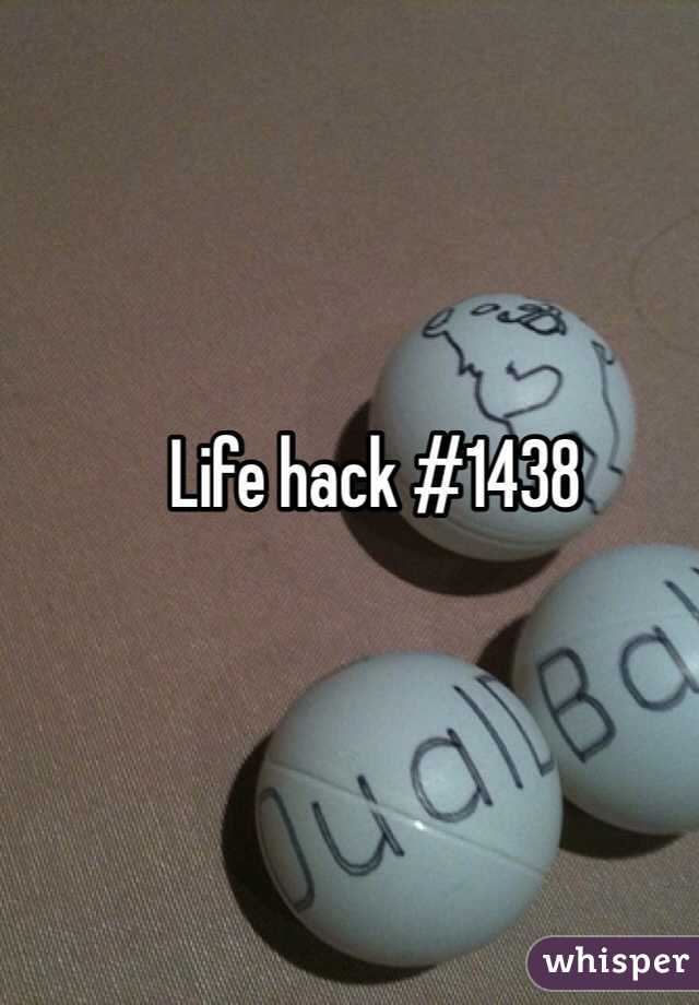 Life hack #1438