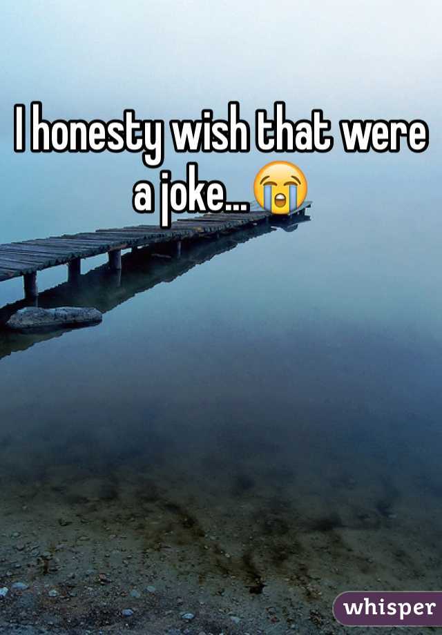 I honesty wish that were a joke...😭