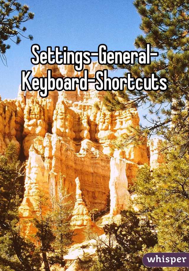 Settings-General-Keyboard-Shortcuts