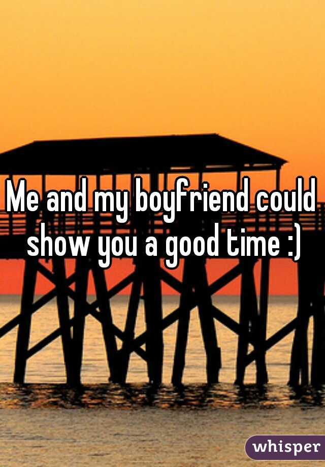 Me and my boyfriend could show you a good time :)