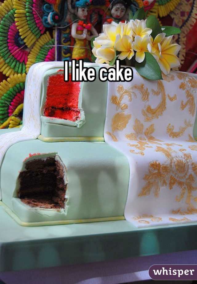 I like cake 