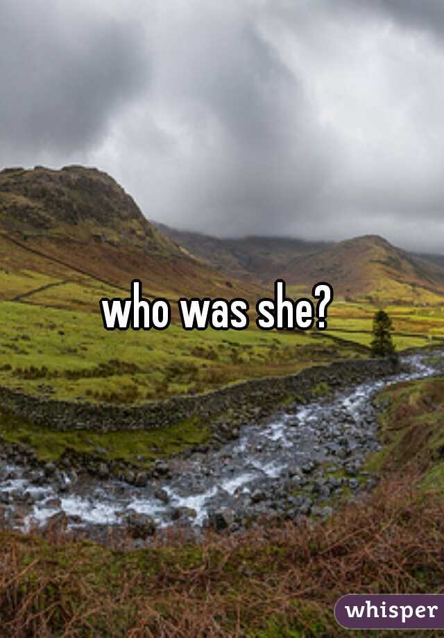 who was she? 