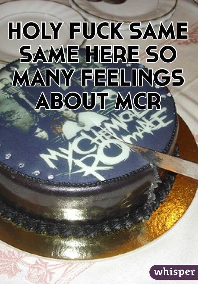 HOLY FUCK SAME SAME HERE SO MANY FEELINGS ABOUT MCR 