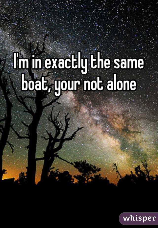 I'm in exactly the same boat, your not alone 