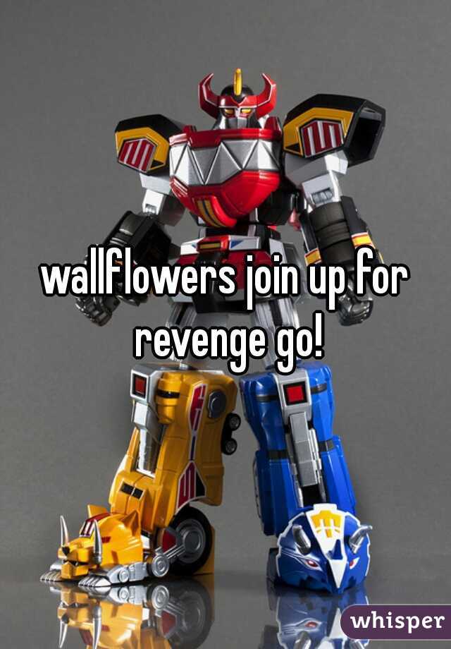 wallflowers join up for revenge go!