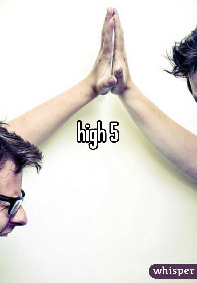 high 5