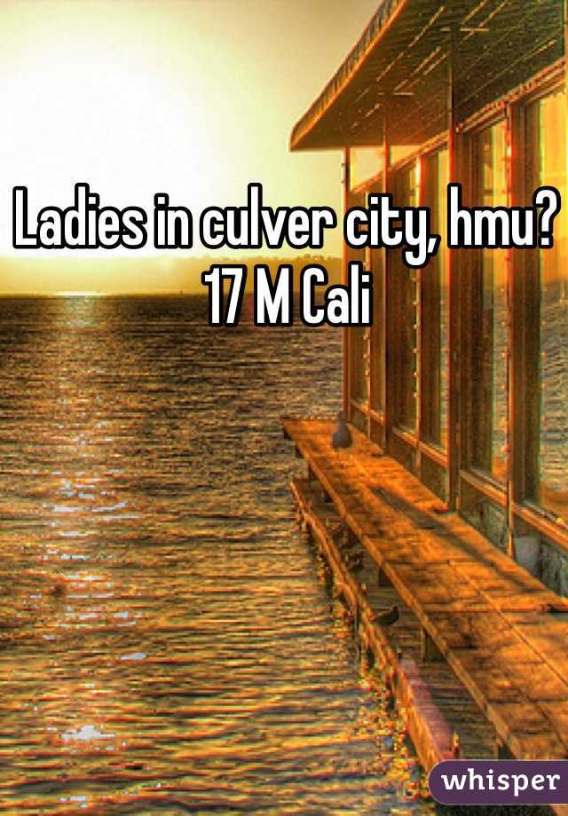 Ladies in culver city, hmu? 17 M Cali 