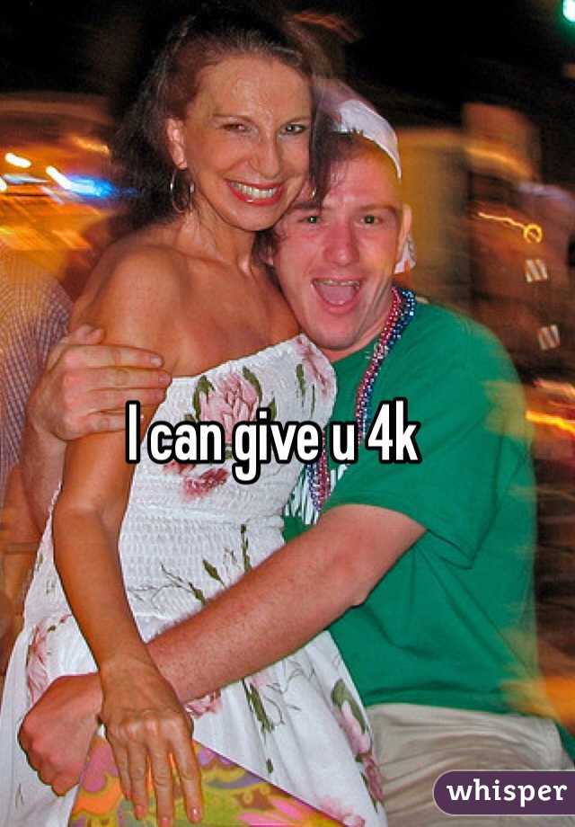 I can give u 4k