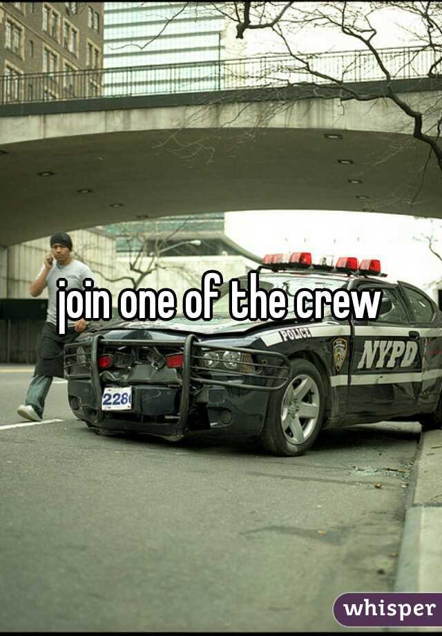 join one of the crew