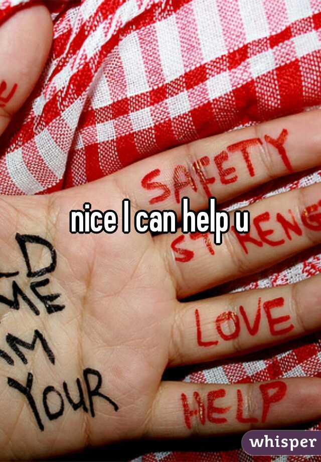 nice I can help u