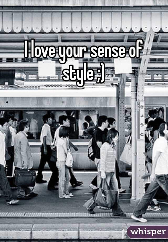 I love your sense of style ;)