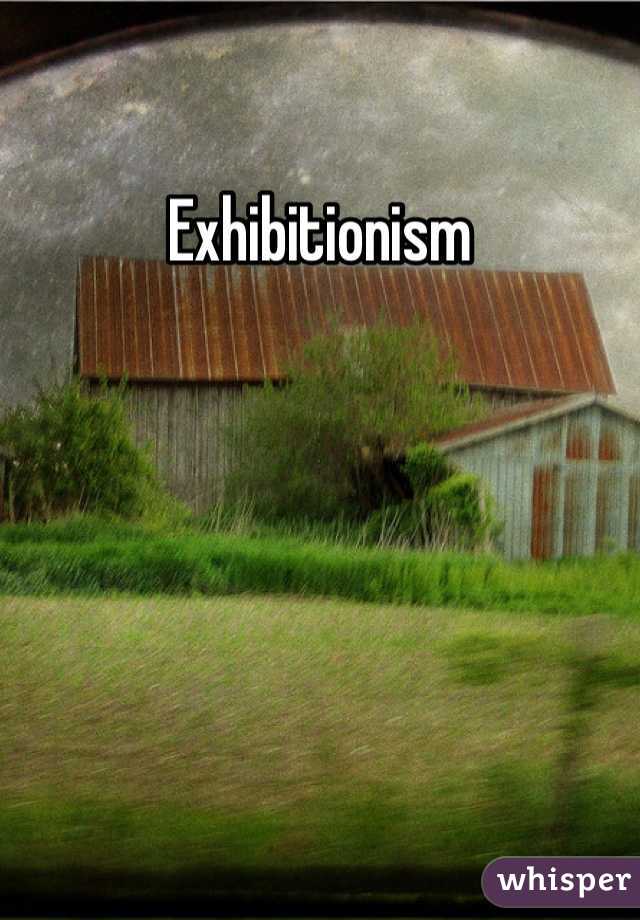 Exhibitionism