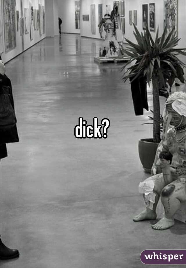 dick?