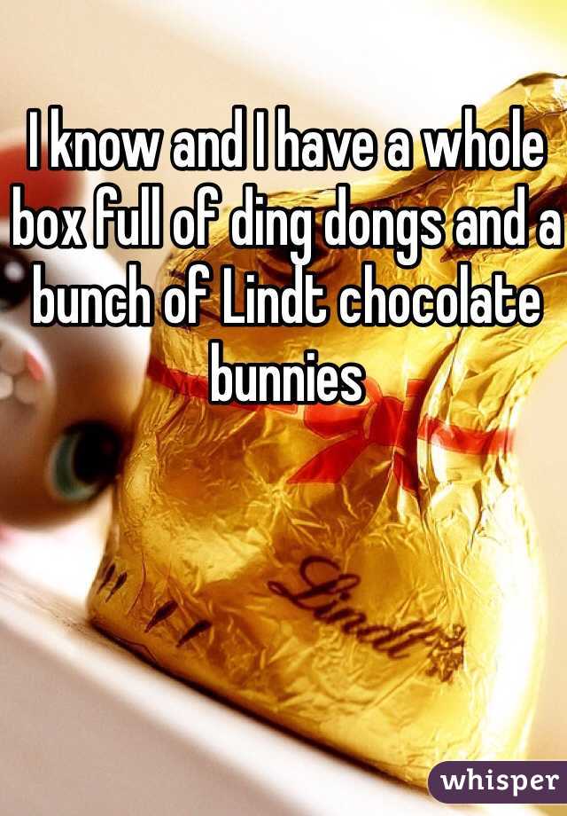 I know and I have a whole box full of ding dongs and a bunch of Lindt chocolate bunnies