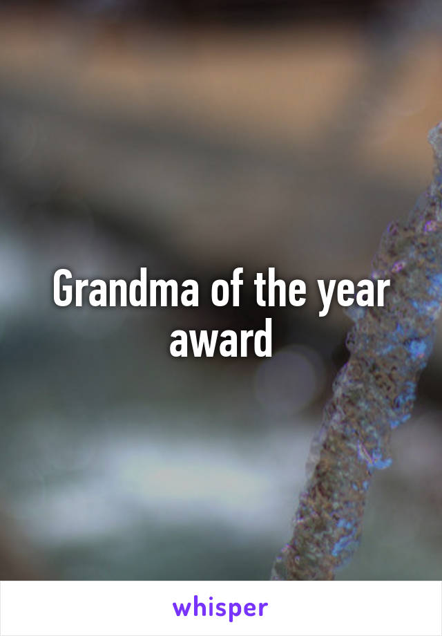 Grandma of the year award