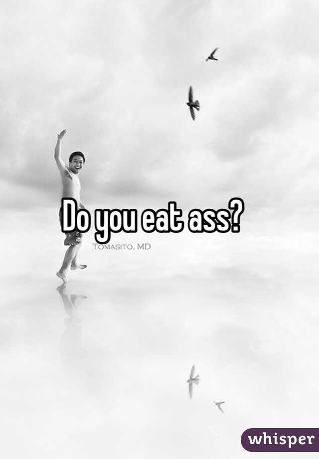 Do you eat ass?