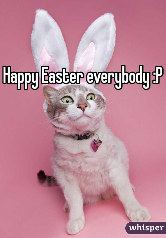 Happy Easter everybody :P