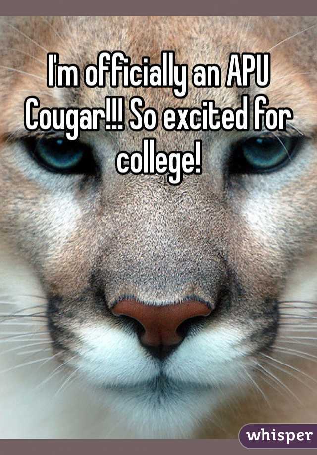 I'm officially an APU Cougar!!! So excited for college! 