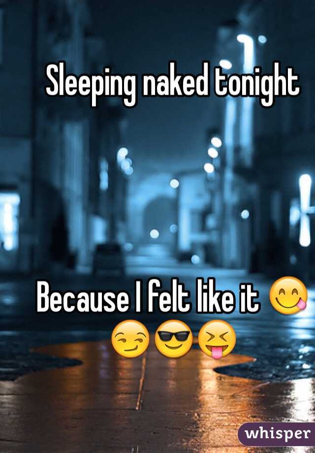 Sleeping naked tonight




Because I felt like it 😋😏😎😝