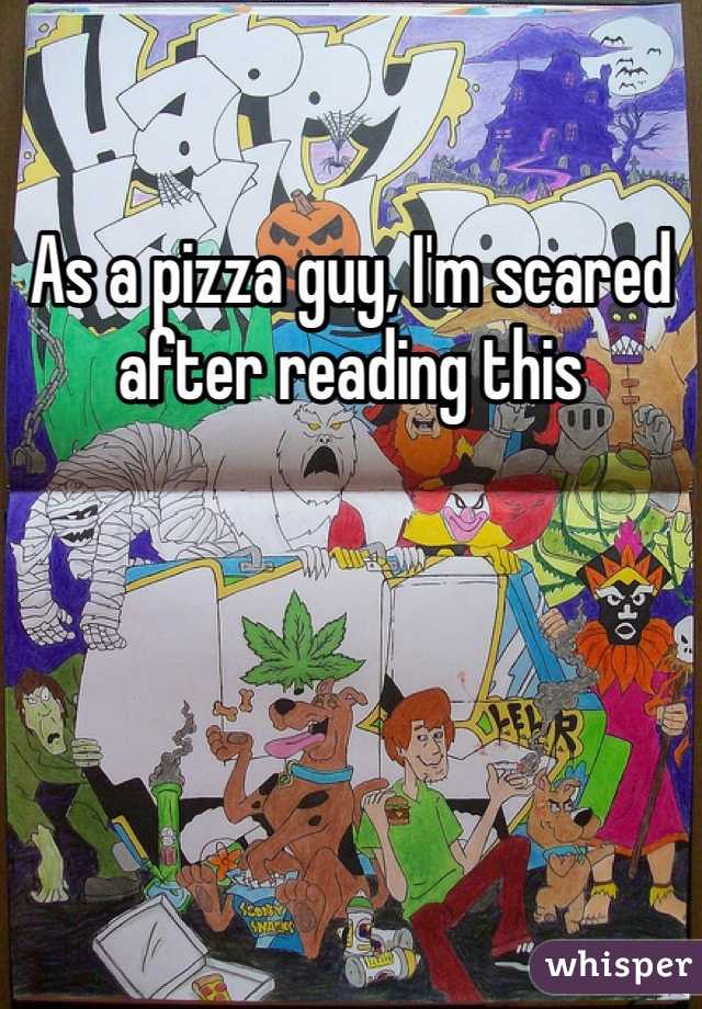 As a pizza guy, I'm scared after reading this