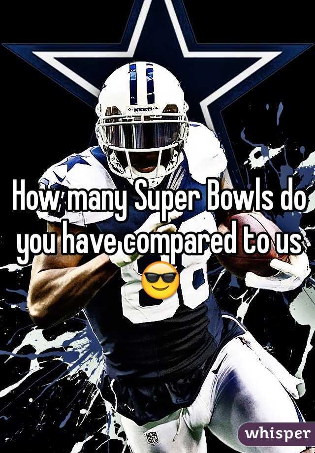 How many Super Bowls do you have compared to us😎