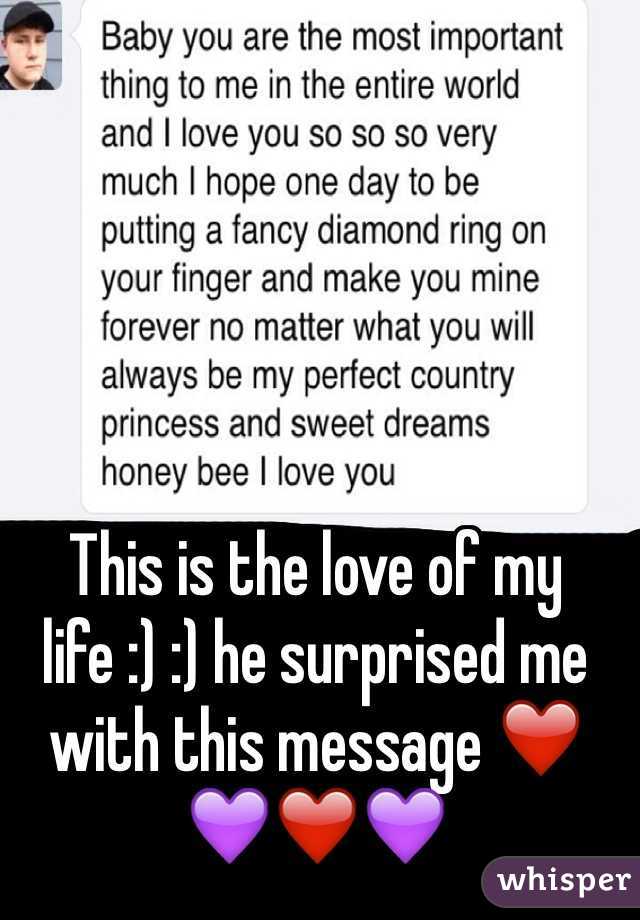 This is the love of my life :) :) he surprised me with this message ❤️💜❤️💜