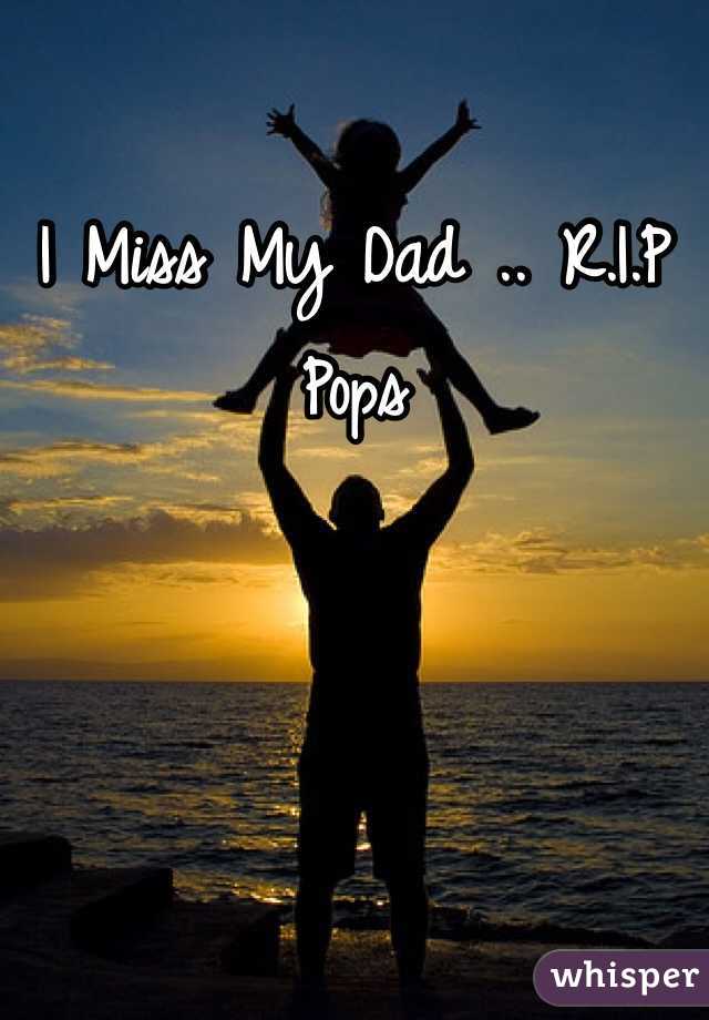 I Miss My Dad .. R.I.P Pops