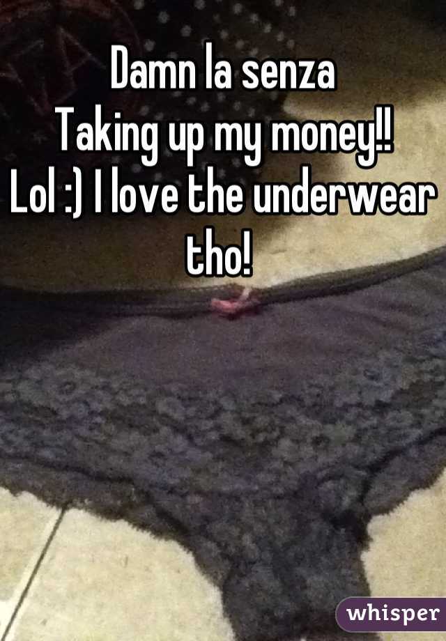 Damn la senza 
Taking up my money!! 
Lol :) I love the underwear tho! 
