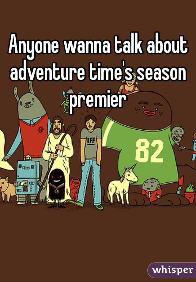 Anyone wanna talk about adventure time's season premier 