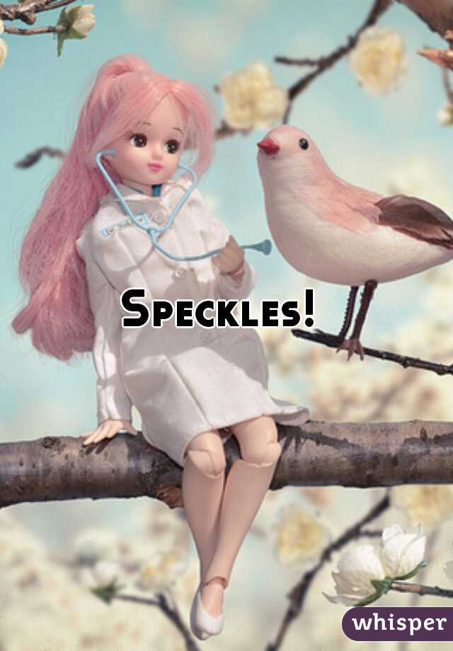 Speckles! 