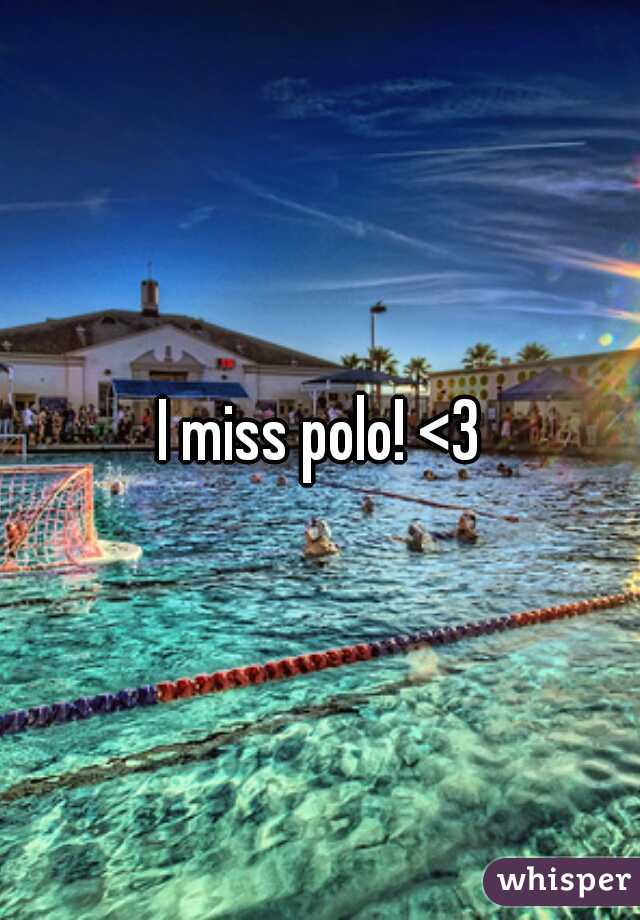 I miss polo! <3