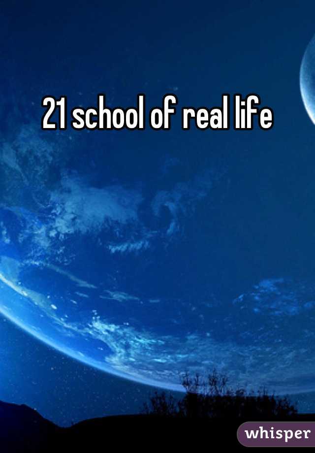 21 school of real life