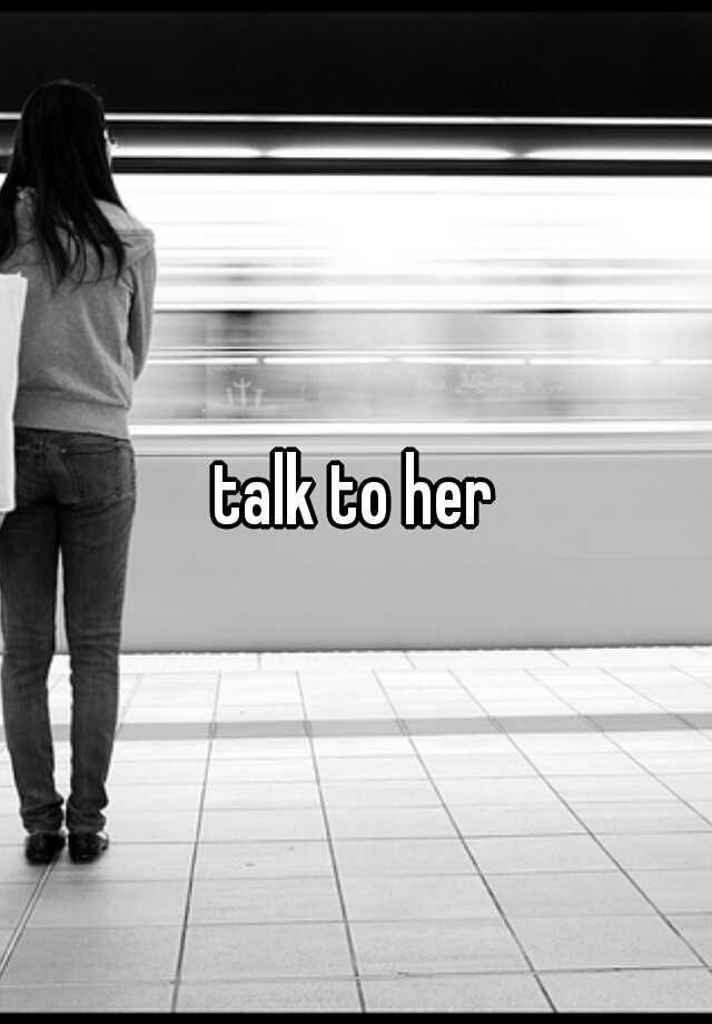 talk-to-her