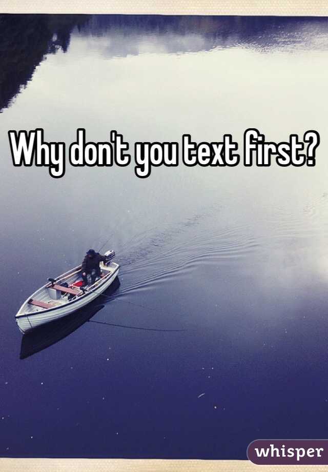 Why don't you text first?