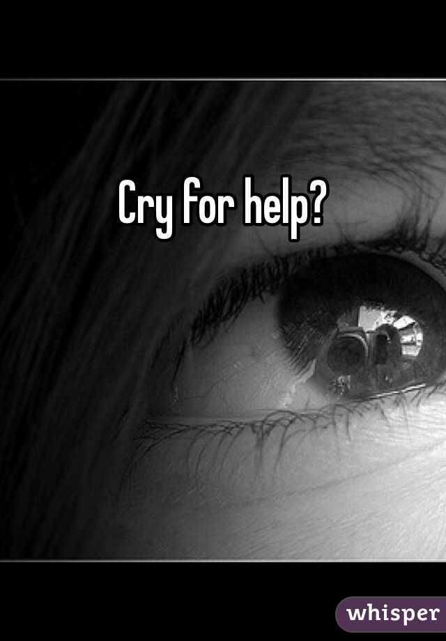 Cry for help?