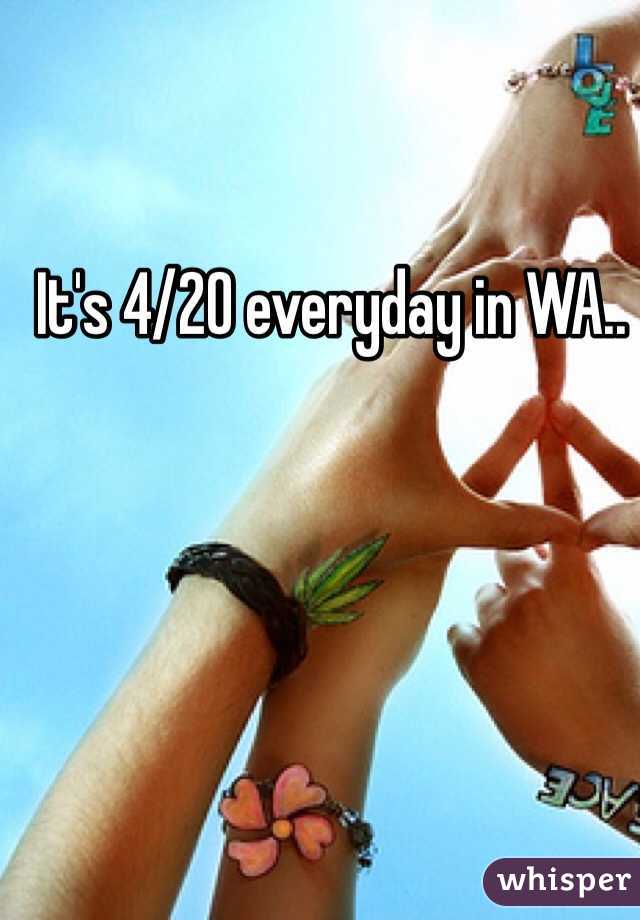 It's 4/20 everyday in WA..