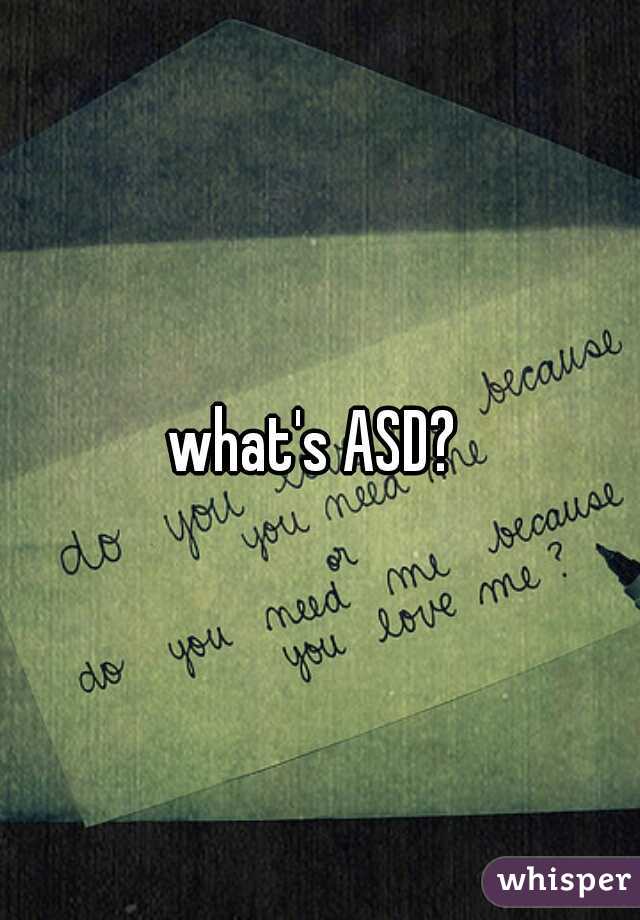 what's ASD? 