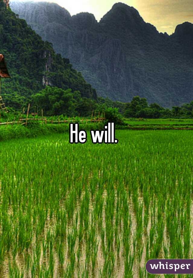 He will. 