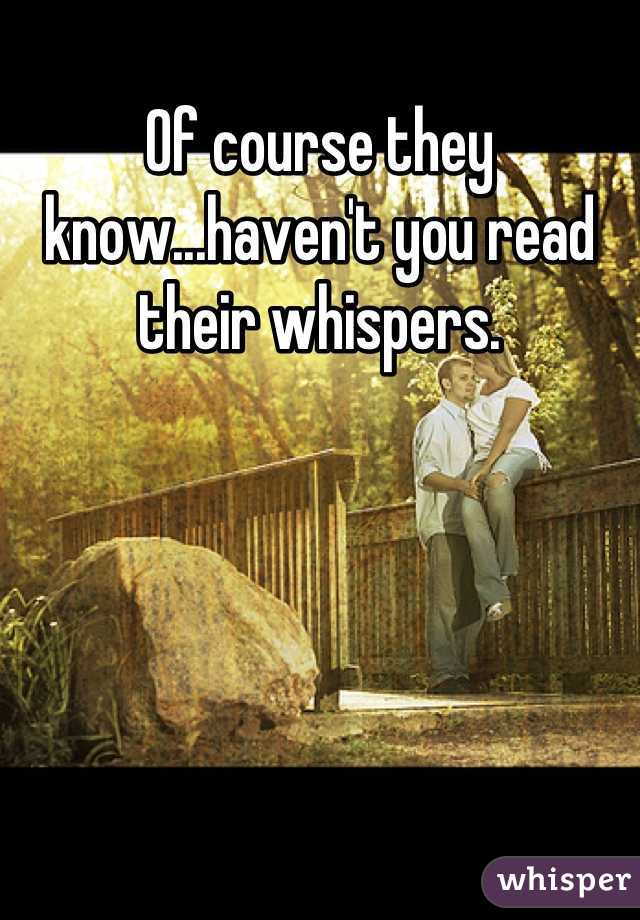 Of course they know...haven't you read their whispers.