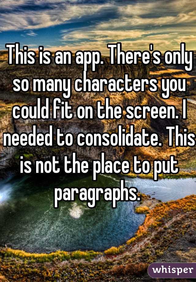 This is an app. There's only so many characters you could fit on the screen. I needed to consolidate. This is not the place to put paragraphs. 